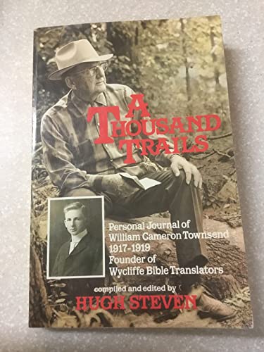 Beispielbild fr A Thousand Trails - Personal Journal of William Cameron Townsend 1917-1919 Founder of Wycliffe Bible Translators zum Verkauf von Once Upon A Time Books