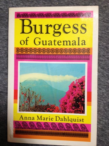 9780920479124: Burgess of Guatemala