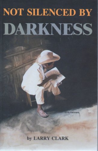 Not Silenced by Darkness (9780920479209) by Clark, Larry