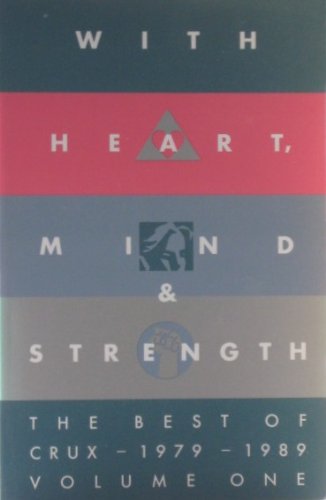 Imagen de archivo de With Heart and Mind Strength the Best of Crux 1979-1989 a la venta por Better World Books