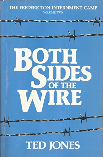 9780920483251: Both sides of the wire (The Fredericton Internment Camp)