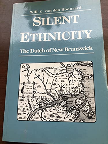 Stock image for Silent Ethnicity: The Dutch of New Brunswick for sale by Yellowed Leaves Antique & Vintage Books