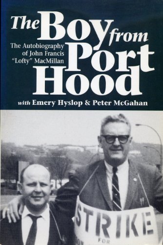 Stock image for THE BOY FROM PORT HOOD: The Autobiography of John Frances " lofty" Mac Millan for sale by Falls Bookstore