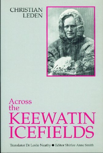 9780920486191: Across the Keewatin Icefields: Three Years Among the Canadian Eskimos, 1913-1916