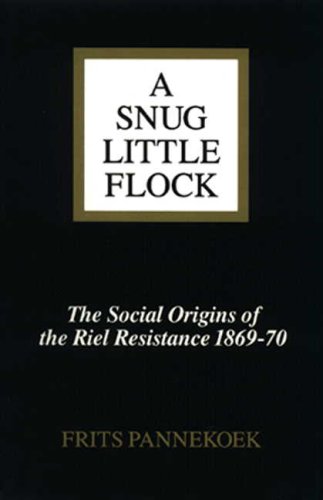 9780920486481: A Snug Little Flock: The Social Origins of the Riel Resistance of 1869-70