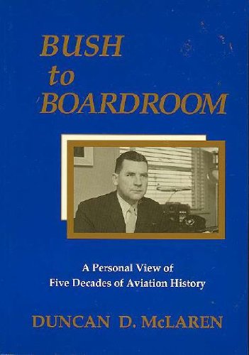 Imagen de archivo de From Bush to Boardroom a la venta por The Aviator's Bookshelf