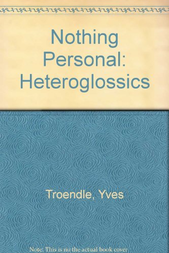 Nothing Personal: Heteroglossics