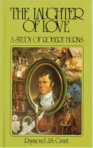 Stock image for The Laughter of Love : A Study of Robert Burns for sale by Better World Books