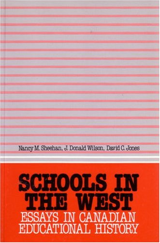 Stock image for Schools in the West : Essays in Canadian Educational History for sale by RareNonFiction, IOBA