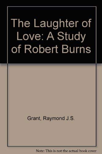 The Laughter of Love: A Study of Robert Burns (signed)