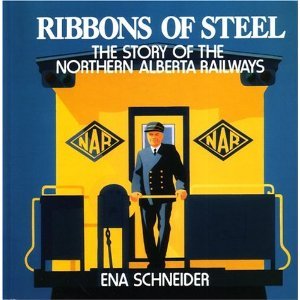 Ribbons of Steel: Story of the Northern Alberta Railway