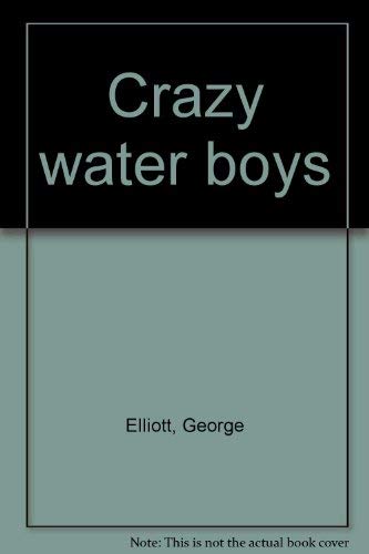 Stock image for Crazy Water Boys for sale by Eric James