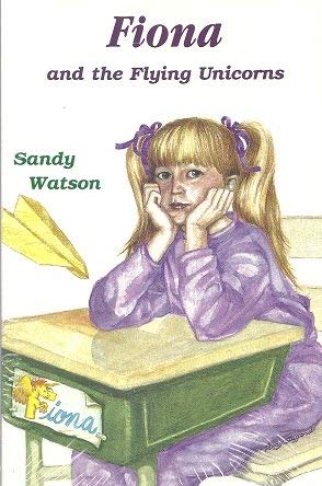 Fiona and the Flying Unicorns (9780920501689) by Watson