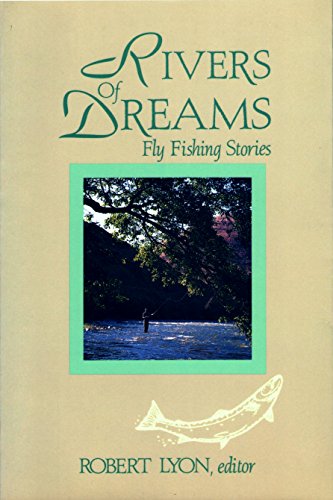 Beispielbild fr Rivers of Dreams: Fly Fishing Stories zum Verkauf von Reuseabook