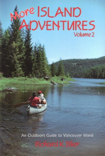 Stock image for More Island Adventures: An Outdoors Guide to Vancouver Island for sale by Vashon Island Books