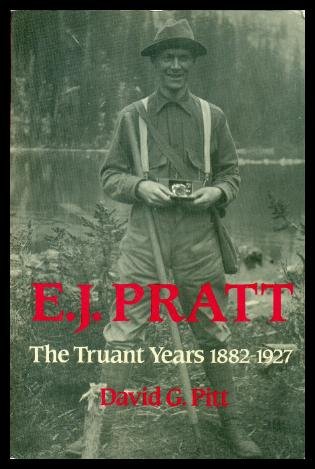 9780920502372: E.J. Pratt, the truant years, 1882-1927