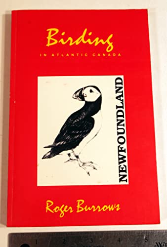 Birding in Atlantic Canada, Volume 2: Newfoundland (9780920502914) by Burrows, Roger