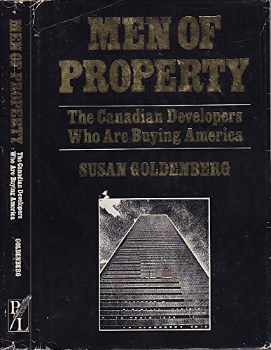 Beispielbild fr Men of property: The Canadian developers who are buying America zum Verkauf von Front Cover Books