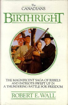 Stock image for Birthright (The Canadians Volume 3) for sale by M. W. Cramer Rare and Out Of Print Books