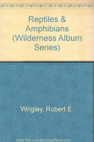 Imagen de archivo de Reptiles & Amphibians (Wilderness Album Series) a la venta por Newsboy Books