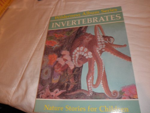 Stock image for Invertebrates, Nature Stories for Children, for sale by Alf Books