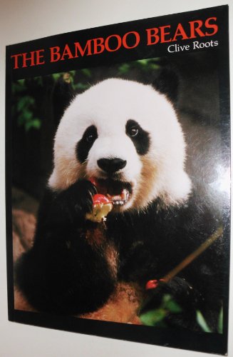 Stock image for Bamboo Bears: The Life and Troubled Times of the Giant Panda