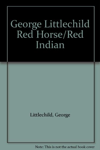 Beispielbild fr George Littlechild Red Horse/Red Indian zum Verkauf von Edmonton Book Store
