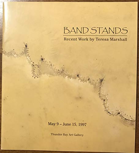 Stock image for Band Stands: Recent Works by Teresa Marshall for sale by Hoosac River Books