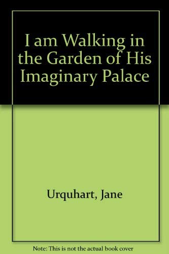 I am Walking in the Garden of His Imaginary Palace (Signed)