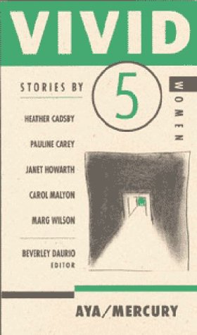 Stock image for Vivid: Stories by Five Women for sale by Zubal-Books, Since 1961