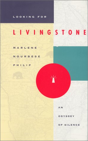Looking for Livingstone: An Odyssey of Silence - Philip, M. Nourbese