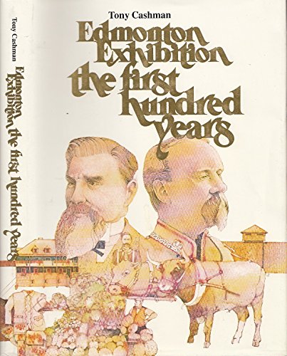 9780920564035: Edmonton Exhibition - The First Hundred Years