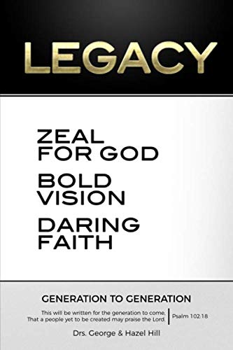 Beispielbild fr Legacy: Zeal for God, Bold Vision, Daring Faith: Generation To Generation zum Verkauf von ThriftBooks-Atlanta