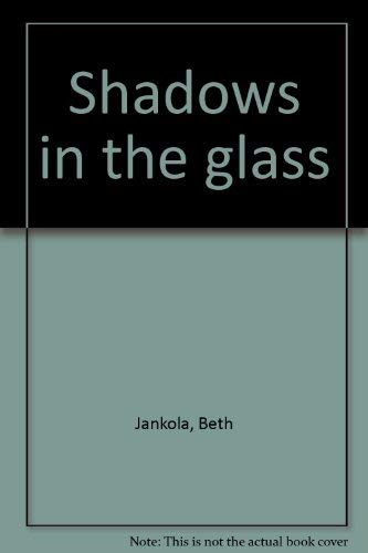 Stock image for Shadows in the Glass for sale by Purpora Books