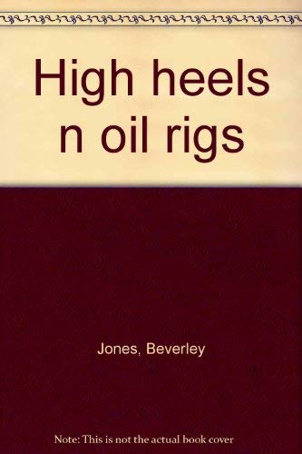 Beispielbild fr High Heels 'n' Oil Rigs zum Verkauf von SecondSale