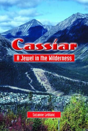 9780920576991: Cassiar: A Jewel in the Wilderness