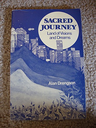 Sacred journey I: Land of visions and dreams (9780920578001) by Drengson, Alan R
