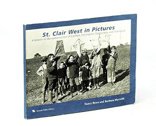 Stock image for St. Clair West in Pictures: A History of the Communities of Carlton, Davenport, Earlscourt, and Oakwood - Local History Handbook No. 8 for sale by RareNonFiction, IOBA