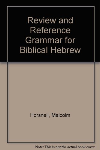 Review and Reference Grammar for Biblical Hebrew