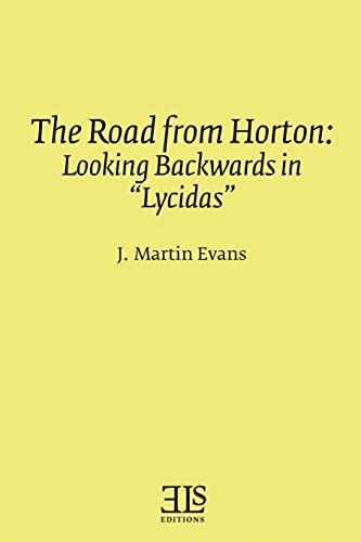 Stock image for The Road from Horton: Looking Backwards in "Lycidas" (Els Monograph) for sale by Lucky's Textbooks