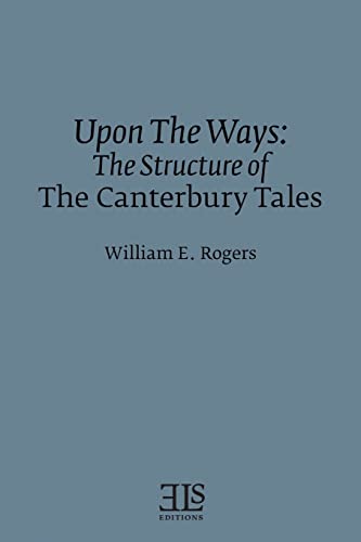 9780920604250: Upon The Ways: The Structure of The Canterbury Tales: 36 (E L S MONOGRAPH SERIES)