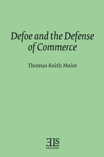 Stock image for Defoe and the Defense of Commerce for sale by BookManBookWoman Books