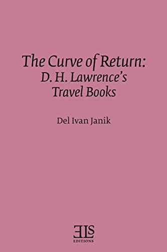 Stock image for The Curve of Return: D. H. Lawrence's Travel Books (Els Monograph Series) for sale by WeSavings LLC
