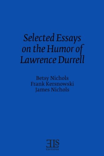 Imagen de archivo de Selected Essays on the Humor of Lawrence Durrell a la venta por BookManBookWoman Books