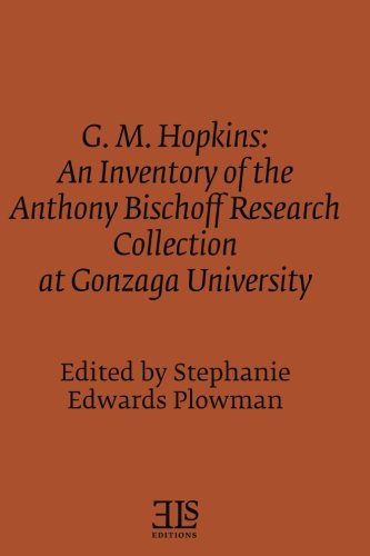 Imagen de archivo de G. M. Hopkins: An Inventory of the Anthony Bischoff Research Collection at Gonzaga University (E L S MONOGRAPH SERIES) a la venta por Revaluation Books