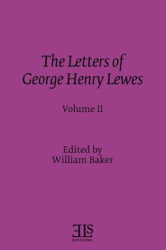 Stock image for The Letters of George Henry Lewes: Volume II (E L S MONOGRAPH SERIES) for sale by GF Books, Inc.