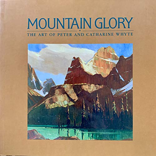 Stock image for Mountain glory: The art of Peter and Catharine Whyte for sale by Zoom Books Company