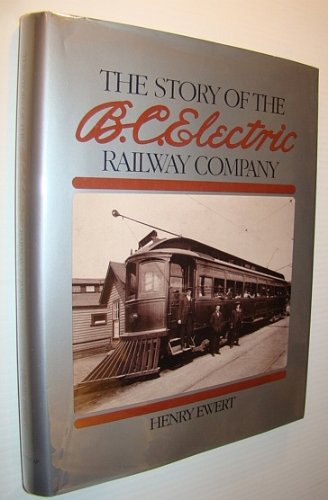 Imagen de archivo de The Story of the B.C. Electric Railway Company a la venta por Aquila Books(Cameron Treleaven) ABAC