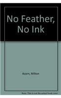 Stock image for No Feather, No Ink : After Riel for sale by Better World Books: West