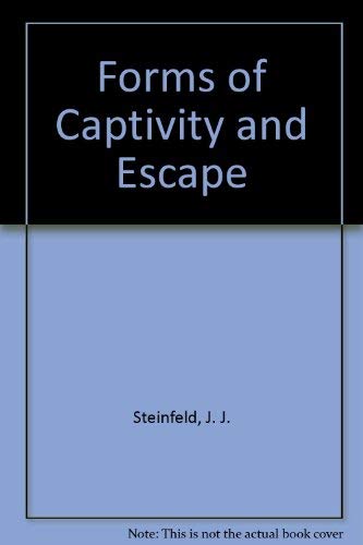 Forms of Captivity and Escape (9780920633496) by Steinfeld, J. J.